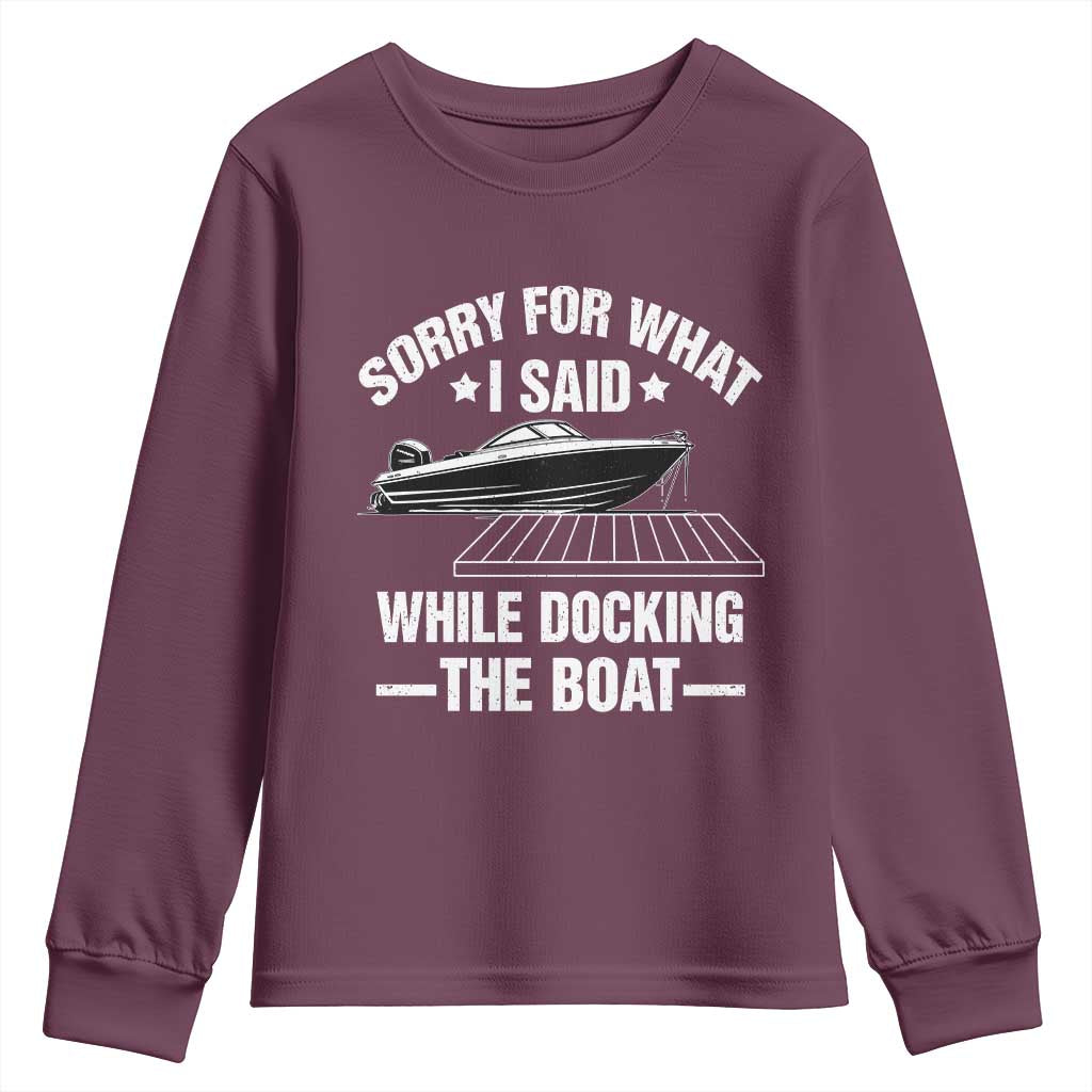 Funny Sorry For What I Said While Docking The Boat Youth Sweatshirt Boat Captain - Wonder Print Shop