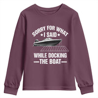 Funny Sorry For What I Said While Docking The Boat Youth Sweatshirt Boat Captain - Wonder Print Shop