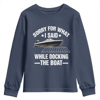 Funny Sorry For What I Said While Docking The Boat Youth Sweatshirt Boat Captain - Wonder Print Shop