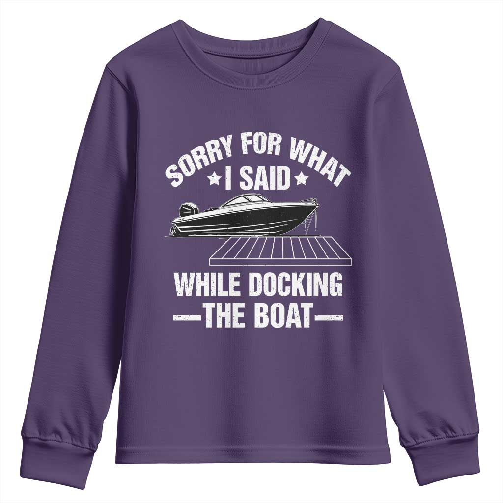 Funny Sorry For What I Said While Docking The Boat Youth Sweatshirt Boat Captain - Wonder Print Shop