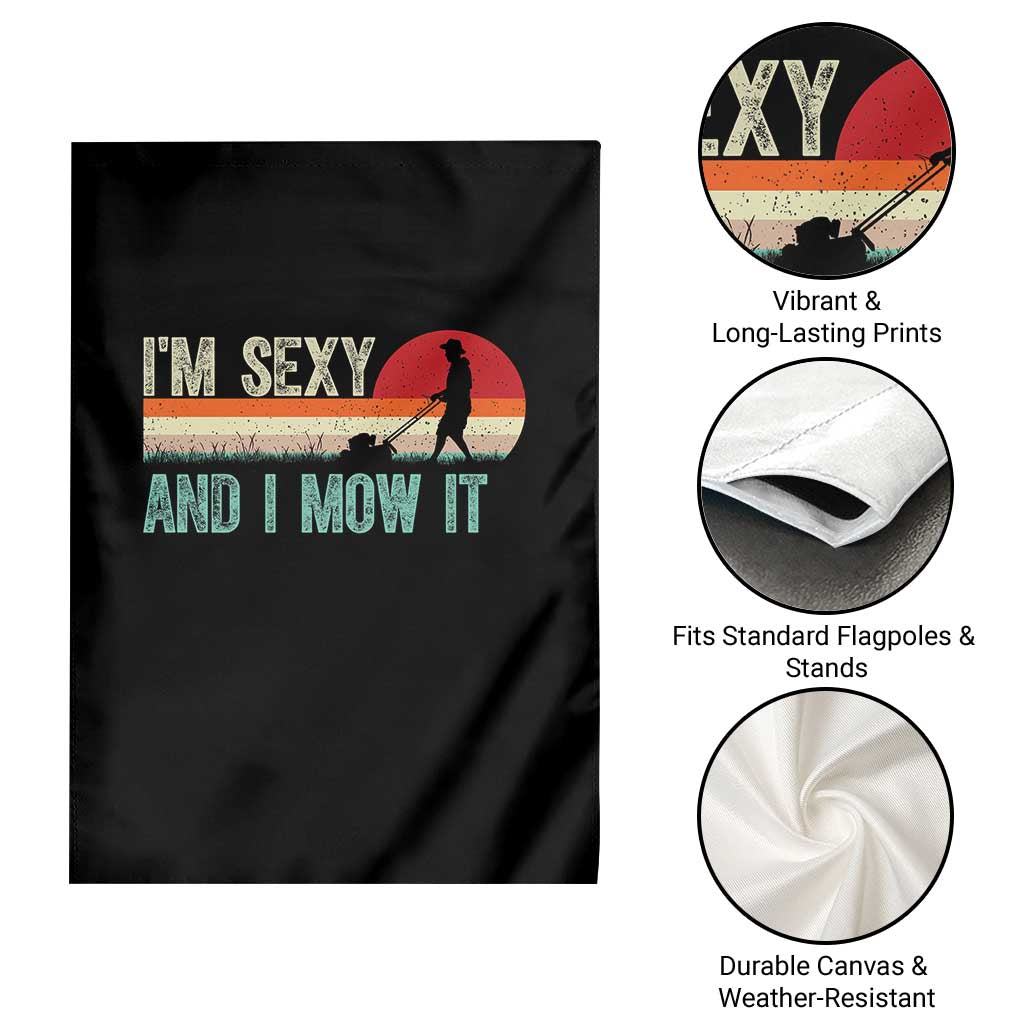 Funny I Am Sexy And I Mow It Garden Flag Gardening Lawn Mower Fathers Day - Wonder Print Shop