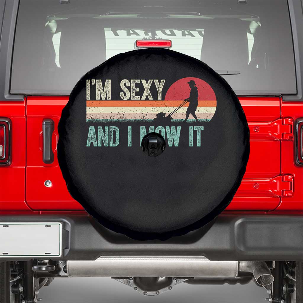 Funny I Am Sexy And I Mow It Spare Tire Cover Gardening Lawn Mower Fathers Day - Wonder Print Shop