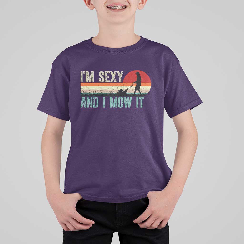 Funny I Am Sexy And I Mow It T Shirt For Kid Gardening Lawn Mower Fathers Day - Wonder Print Shop