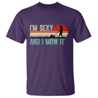 Funny I Am Sexy And I Mow It T Shirt Gardening Lawn Mower Fathers Day - Wonder Print Shop