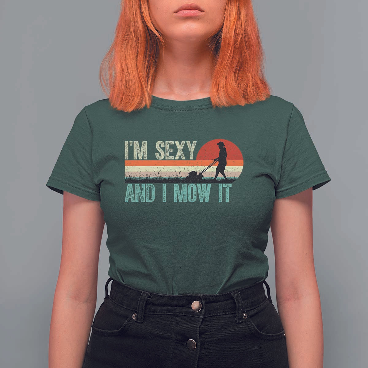 Funny I Am Sexy And I Mow It T Shirt For Women Gardening Lawn Mower Fathers Day - Wonder Print Shop