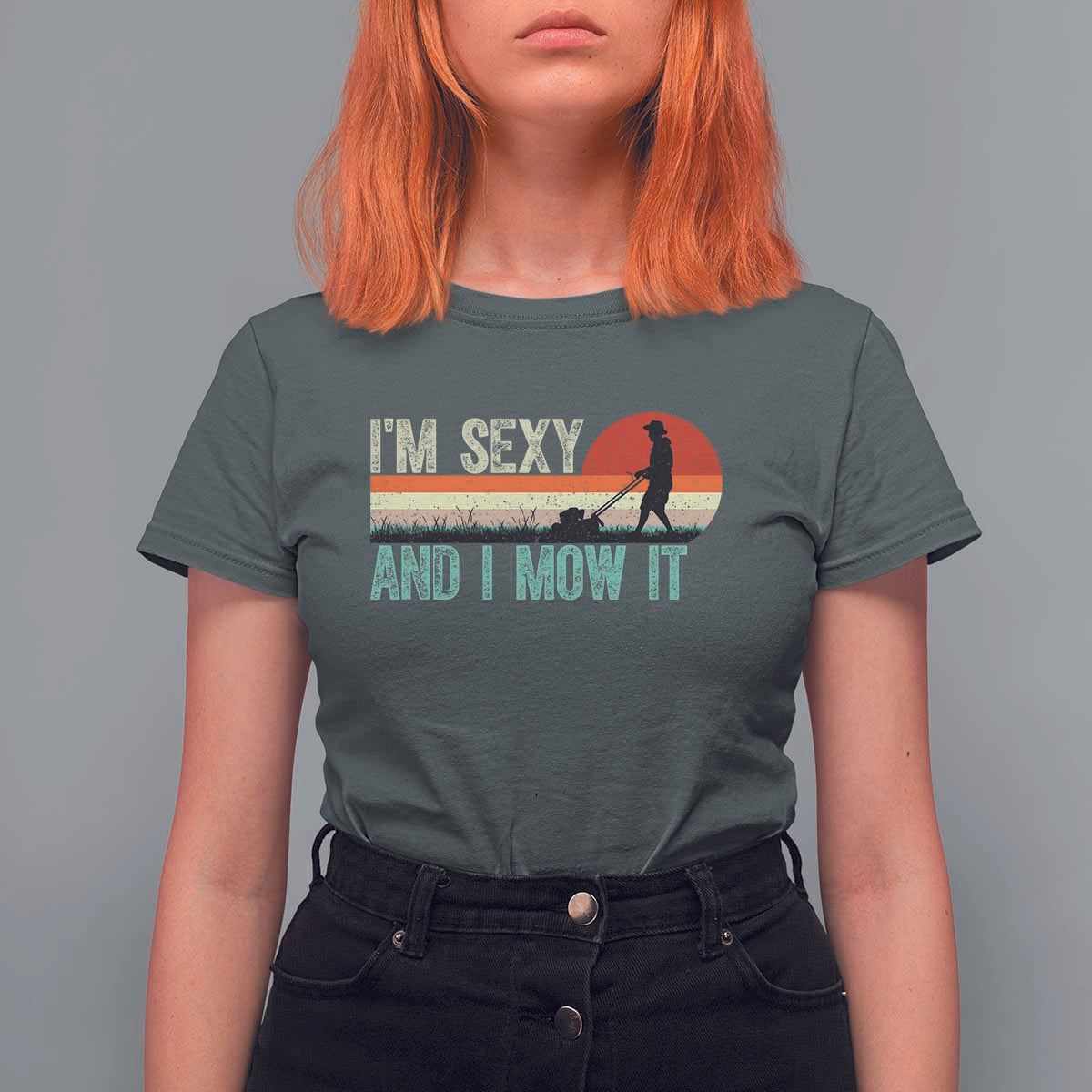 Funny I Am Sexy And I Mow It T Shirt For Women Gardening Lawn Mower Fathers Day - Wonder Print Shop