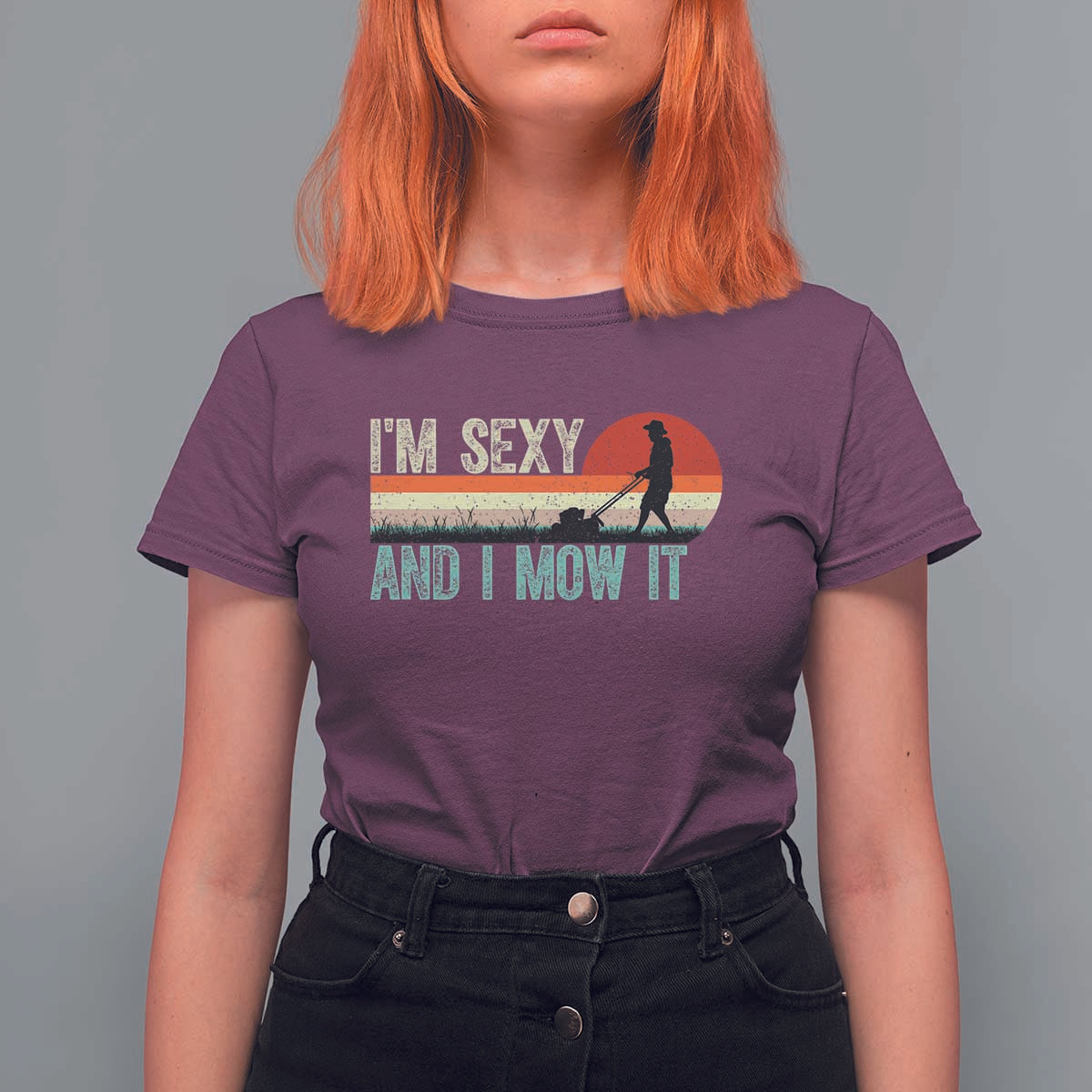 Funny I Am Sexy And I Mow It T Shirt For Women Gardening Lawn Mower Fathers Day - Wonder Print Shop
