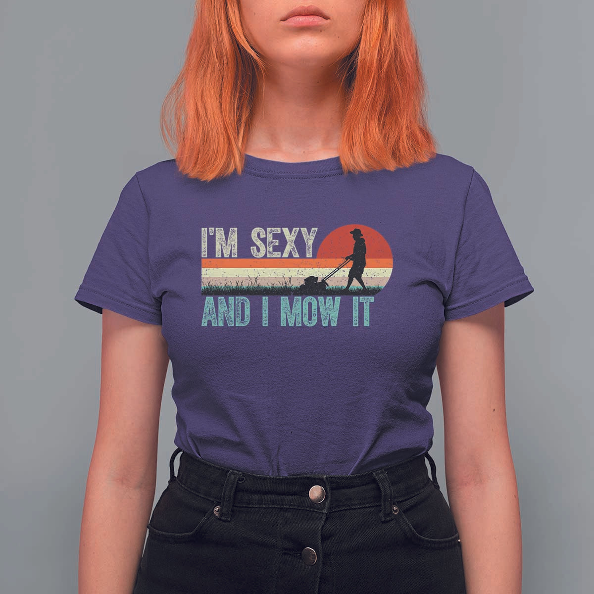 Funny I Am Sexy And I Mow It T Shirt For Women Gardening Lawn Mower Fathers Day - Wonder Print Shop