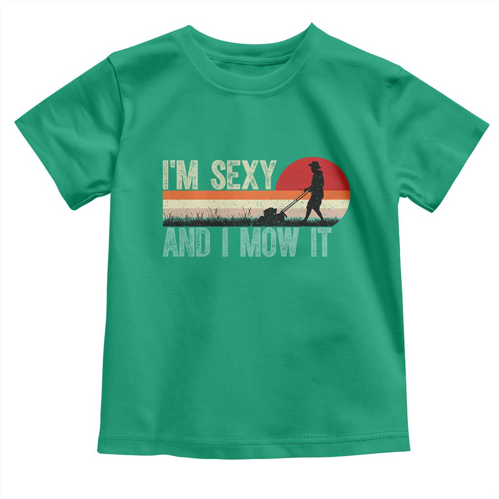 Funny I Am Sexy And I Mow It Toddler T Shirt Gardening Lawn Mower Fathers Day - Wonder Print Shop