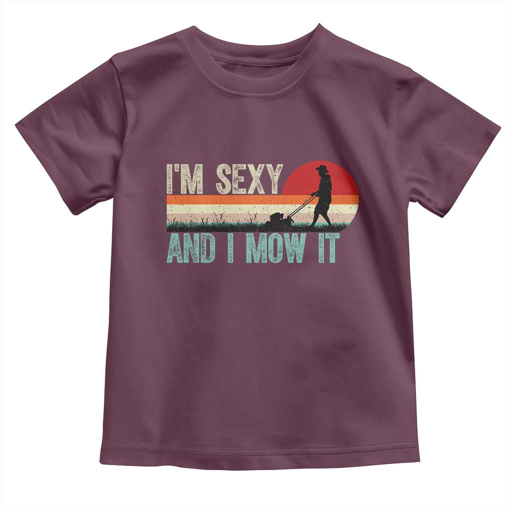 Funny I Am Sexy And I Mow It Toddler T Shirt Gardening Lawn Mower Fathers Day - Wonder Print Shop
