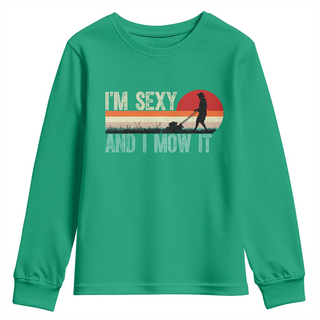 Funny I Am Sexy And I Mow It Youth Sweatshirt Gardening Lawn Mower Fathers Day - Wonder Print Shop
