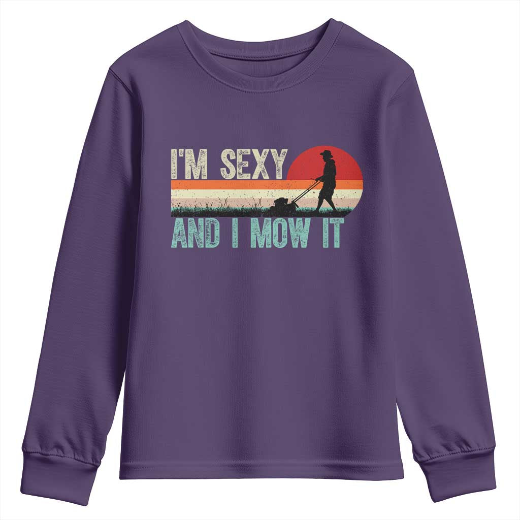 Funny I Am Sexy And I Mow It Youth Sweatshirt Gardening Lawn Mower Fathers Day - Wonder Print Shop