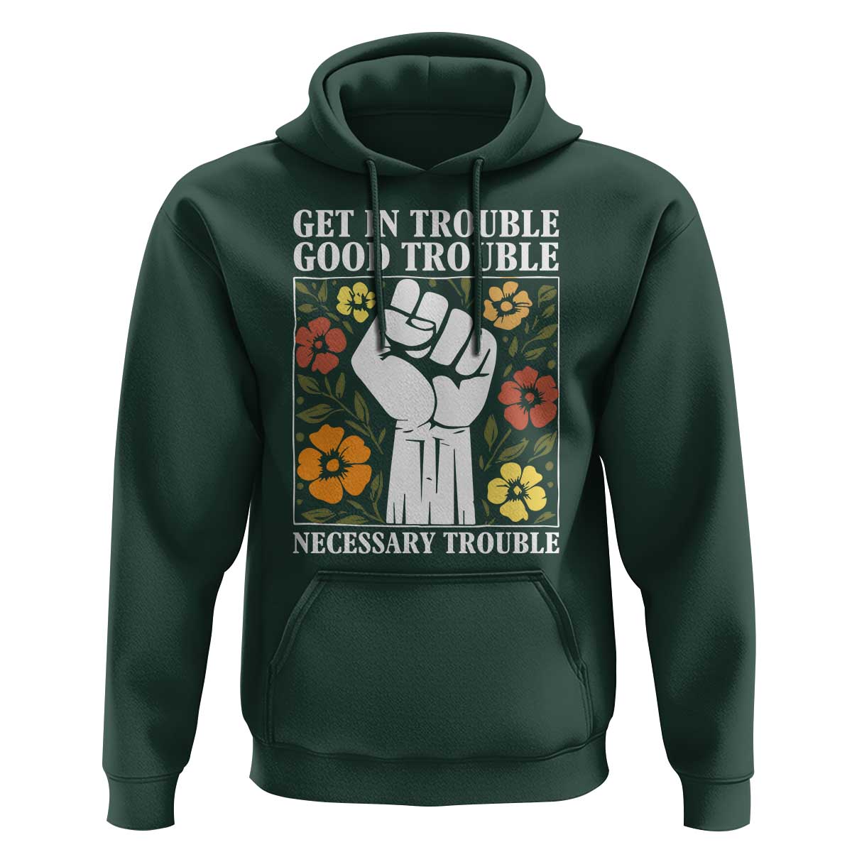 John Lewis Quote Hoodie Get In Good Necessary Trouble Civil Rights Handfist - Wonder Print Shop