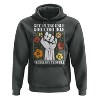 John Lewis Quote Hoodie Get In Good Necessary Trouble Civil Rights Handfist - Wonder Print Shop