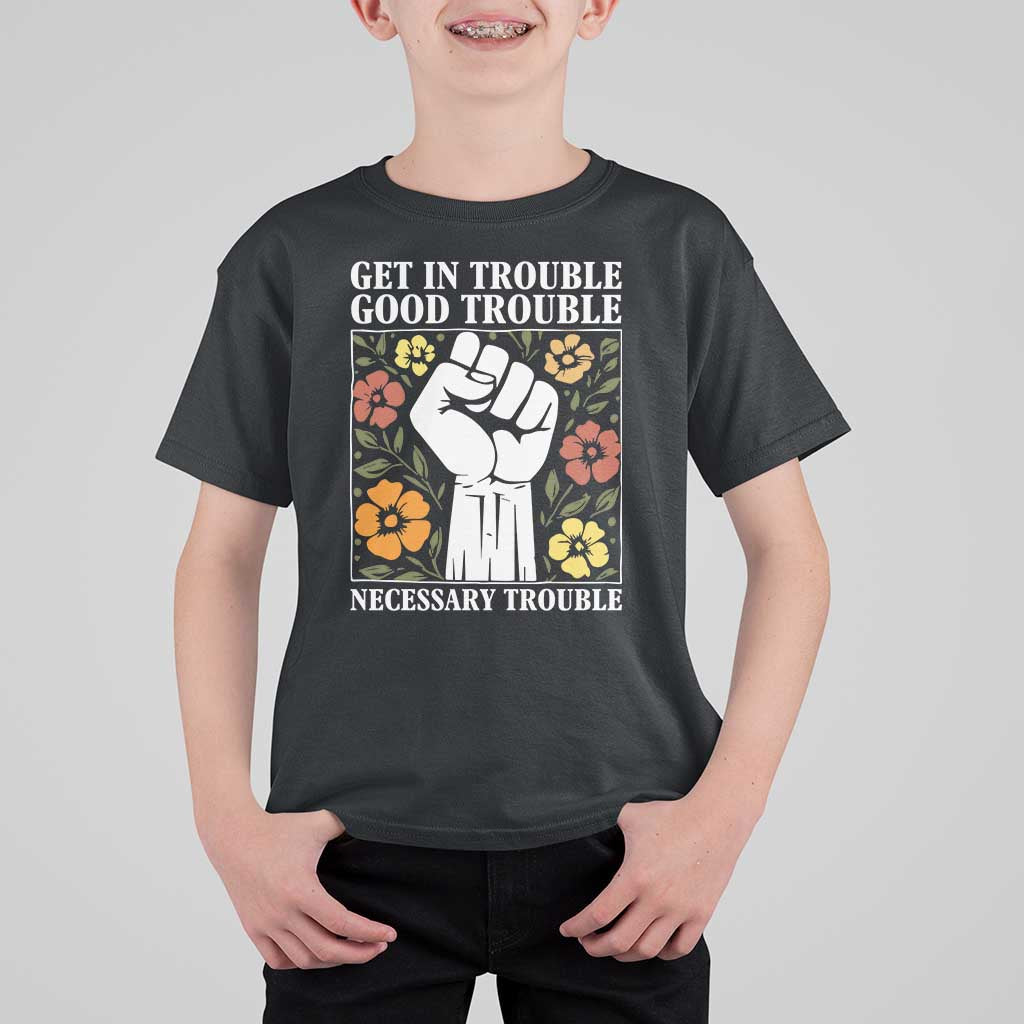 John Lewis Quote T Shirt For Kid Get In Good Necessary Trouble Civil Rights Handfist - Wonder Print Shop