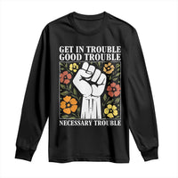 John Lewis Quote Long Sleeve Shirt Get In Good Necessary Trouble Civil Rights Handfist - Wonder Print Shop