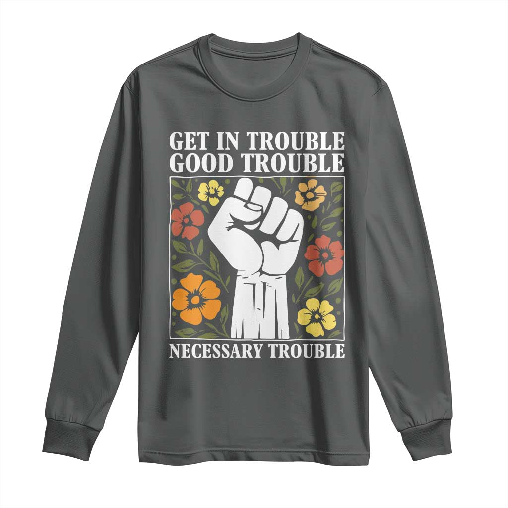 John Lewis Quote Long Sleeve Shirt Get In Good Necessary Trouble Civil Rights Handfist - Wonder Print Shop