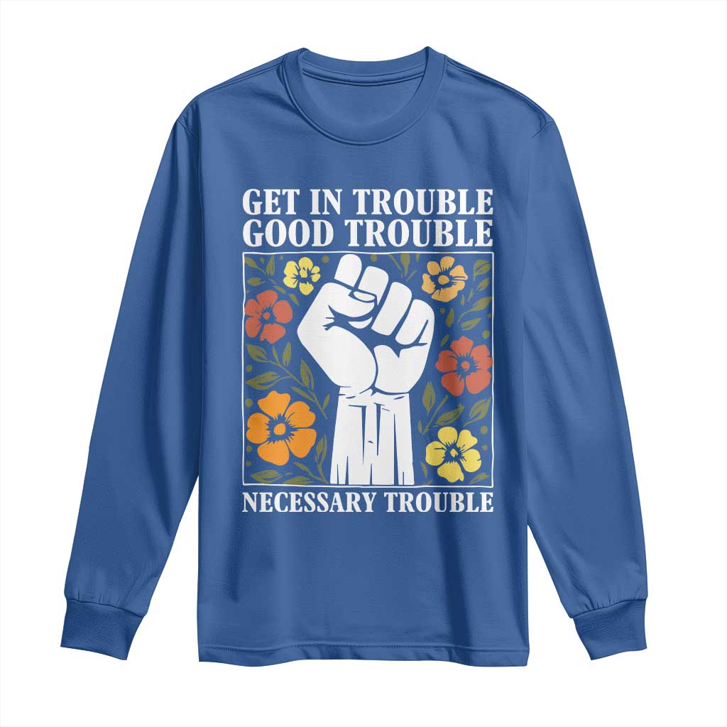 John Lewis Quote Long Sleeve Shirt Get In Good Necessary Trouble Civil Rights Handfist - Wonder Print Shop