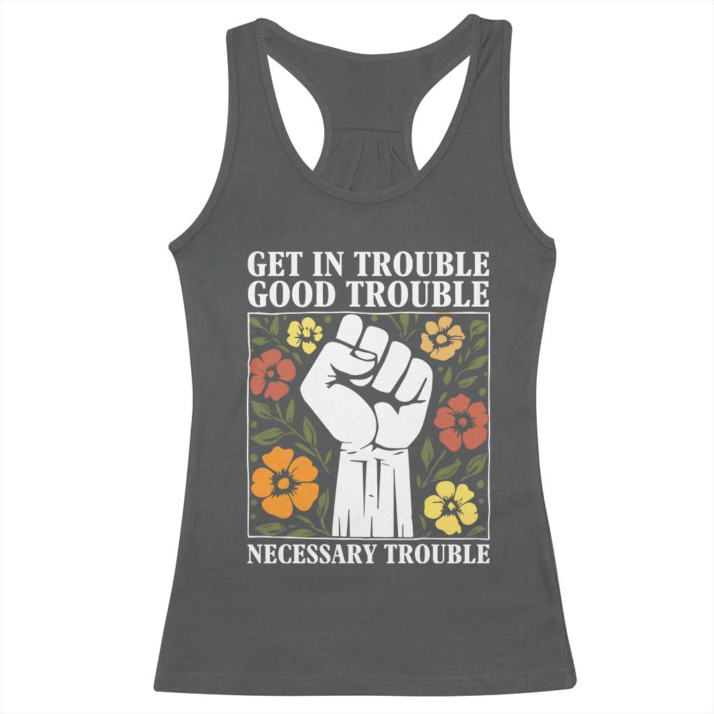 John Lewis Quote Racerback Tank Top Get In Good Necessary Trouble Civil Rights Handfist - Wonder Print Shop