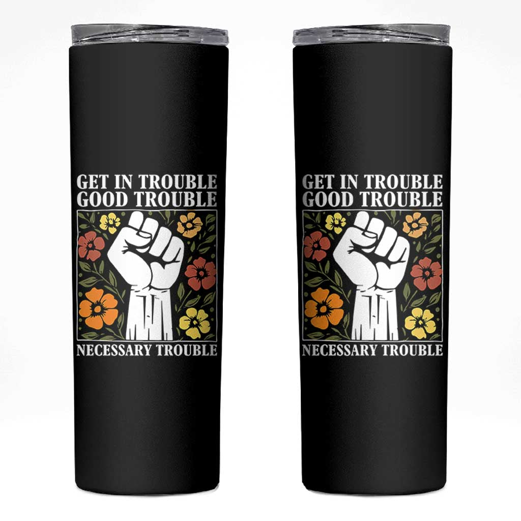 John Lewis Quote Skinny Tumbler Get In Good Necessary Trouble Civil Rights Handfist - Wonder Print Shop