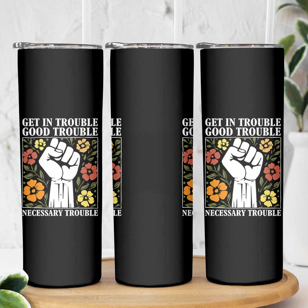 John Lewis Quote Skinny Tumbler Get In Good Necessary Trouble Civil Rights Handfist - Wonder Print Shop