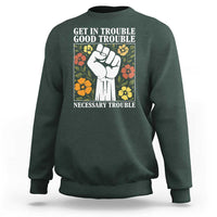 John Lewis Quote Sweatshirt Get In Good Necessary Trouble Civil Rights Handfist - Wonder Print Shop