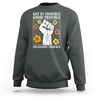 John Lewis Quote Sweatshirt Get In Good Necessary Trouble Civil Rights Handfist - Wonder Print Shop