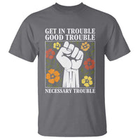 John Lewis Quote T Shirt Get In Good Necessary Trouble Civil Rights Handfist - Wonder Print Shop