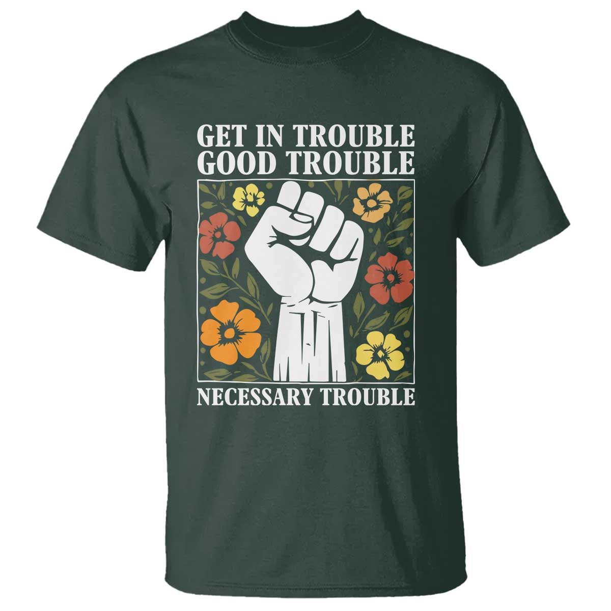 John Lewis Quote T Shirt Get In Good Necessary Trouble Civil Rights Handfist - Wonder Print Shop