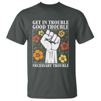 John Lewis Quote T Shirt Get In Good Necessary Trouble Civil Rights Handfist - Wonder Print Shop