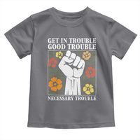 John Lewis Quote Toddler T Shirt Get In Good Necessary Trouble Civil Rights Handfist - Wonder Print Shop
