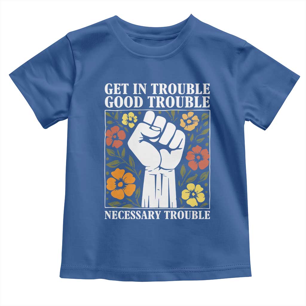 John Lewis Quote Toddler T Shirt Get In Good Necessary Trouble Civil Rights Handfist - Wonder Print Shop