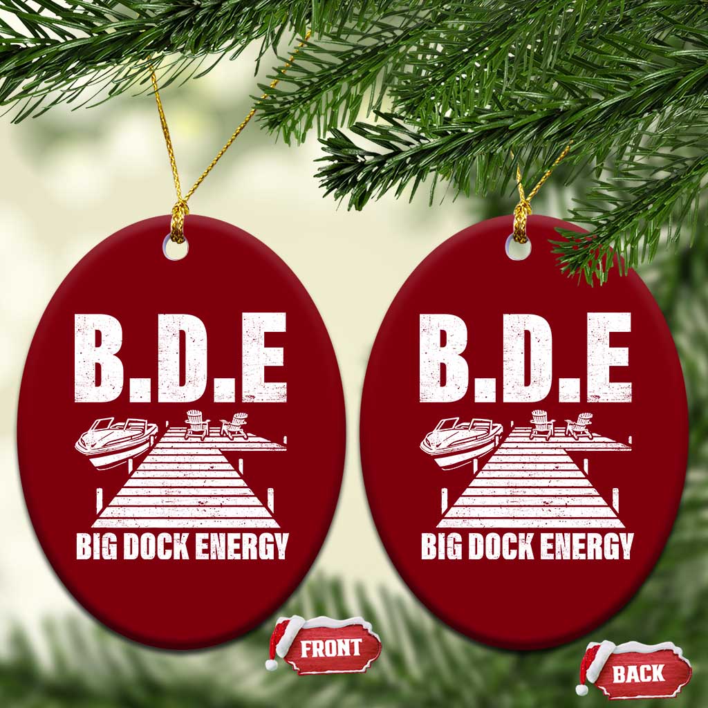 Funny BDE Big Dock Energy Ceramic Ornament Lake And Boating Lover - Wonder Print Shop