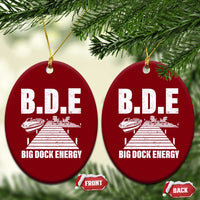 Funny BDE Big Dock Energy Ceramic Ornament Lake And Boating Lover - Wonder Print Shop