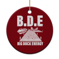 Funny BDE Big Dock Energy Ceramic Ornament Lake And Boating Lover - Wonder Print Shop