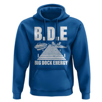 Funny BDE Big Dock Energy Hoodie Lake And Boating Lover - Wonder Print Shop