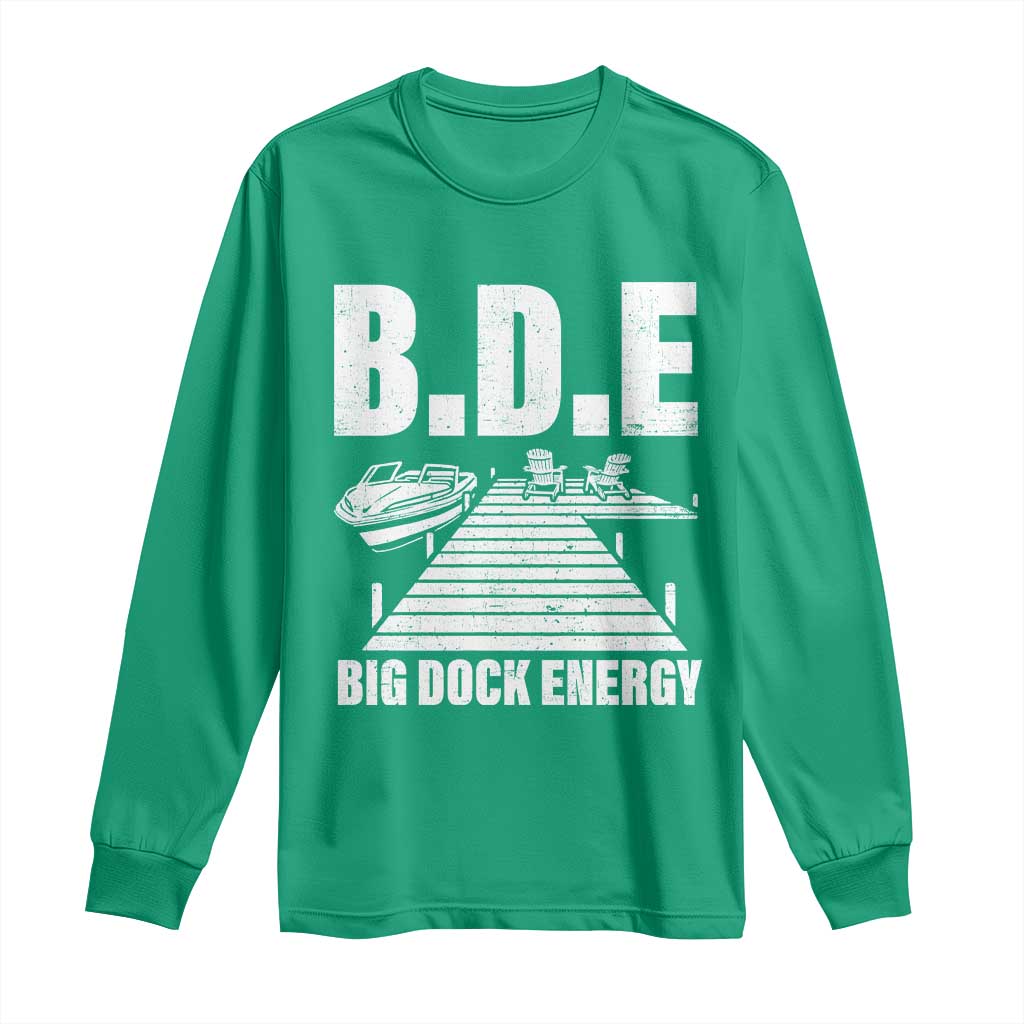 Funny BDE Big Dock Energy Long Sleeve Shirt Lake And Boating Lover - Wonder Print Shop