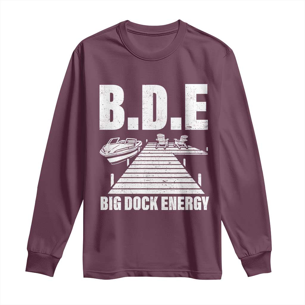 Funny BDE Big Dock Energy Long Sleeve Shirt Lake And Boating Lover - Wonder Print Shop