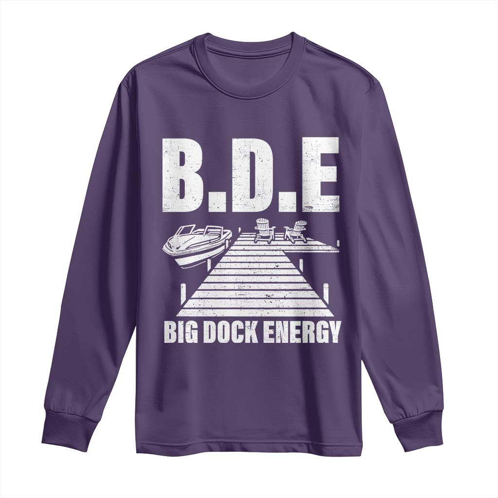 Funny BDE Big Dock Energy Long Sleeve Shirt Lake And Boating Lover - Wonder Print Shop