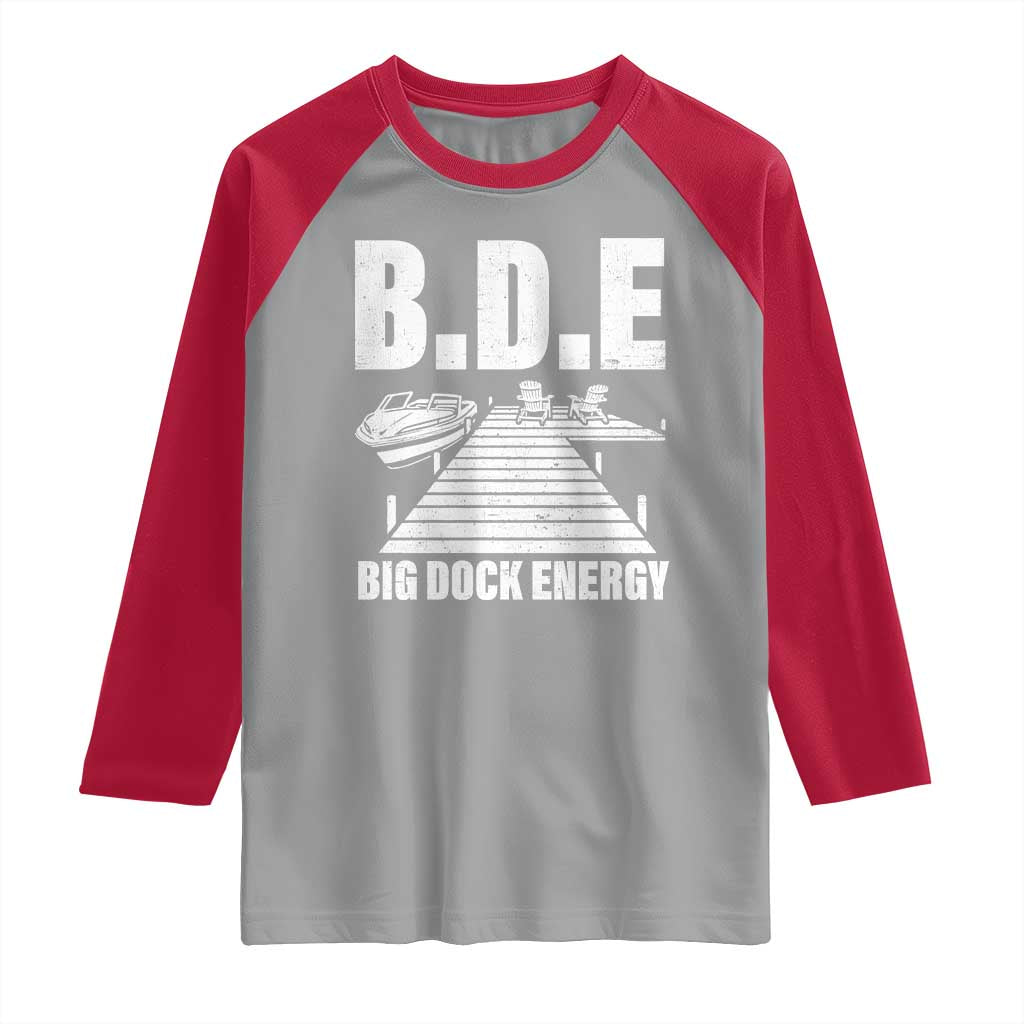 Funny BDE Big Dock Energy Raglan Shirt Lake And Boating Lover - Wonder Print Shop