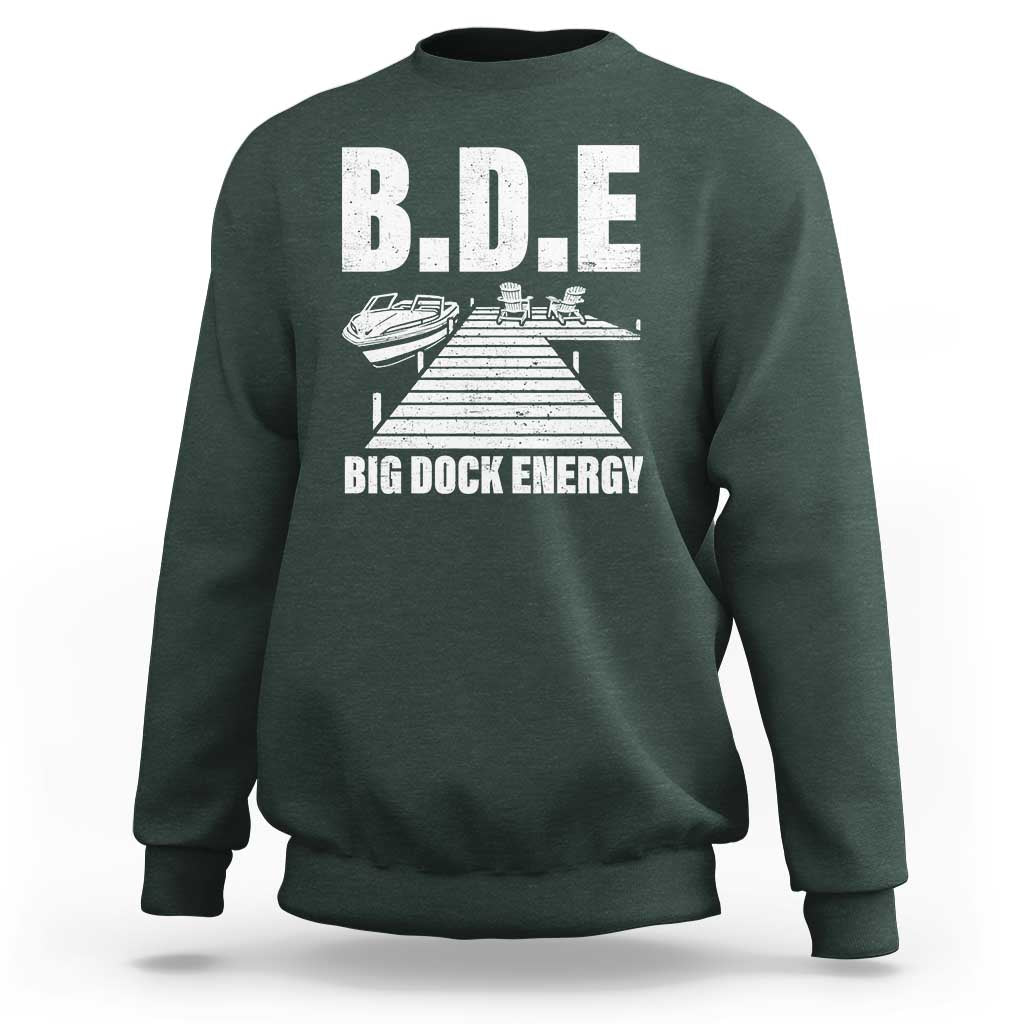 Funny BDE Big Dock Energy Sweatshirt Lake And Boating Lover - Wonder Print Shop