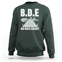 Funny BDE Big Dock Energy Sweatshirt Lake And Boating Lover - Wonder Print Shop