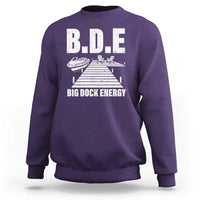 Funny BDE Big Dock Energy Sweatshirt Lake And Boating Lover - Wonder Print Shop