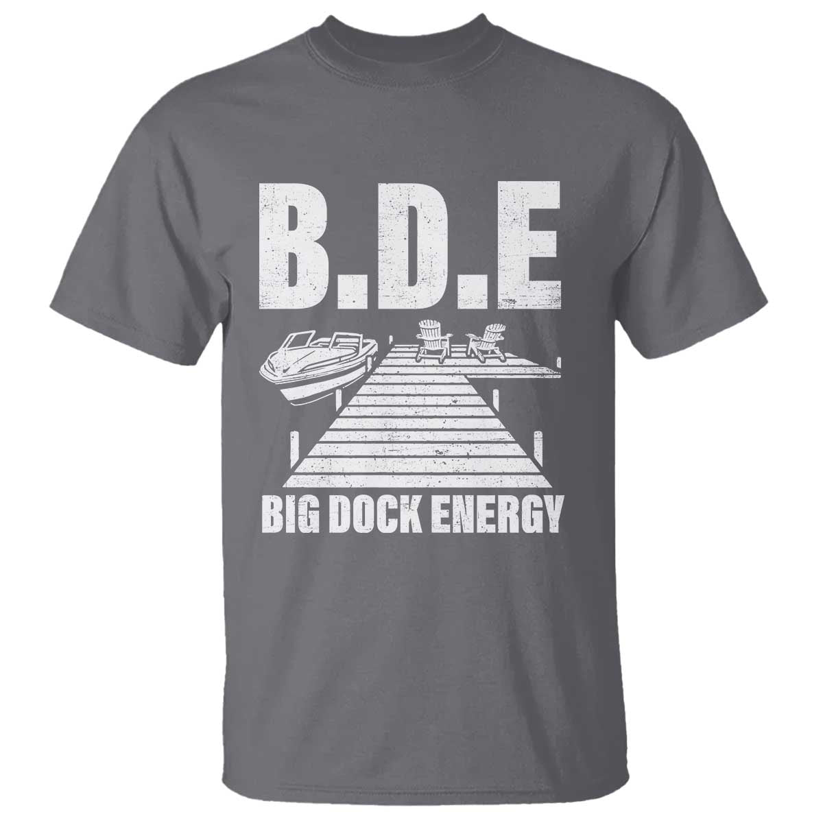 Funny BDE Big Dock Energy T Shirt Lake And Boating Lover - Wonder Print Shop