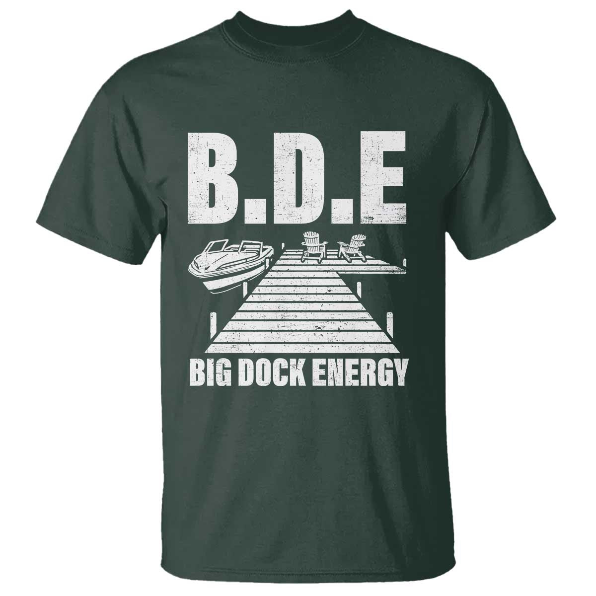 Funny BDE Big Dock Energy T Shirt Lake And Boating Lover - Wonder Print Shop