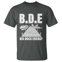 Funny BDE Big Dock Energy T Shirt Lake And Boating Lover - Wonder Print Shop