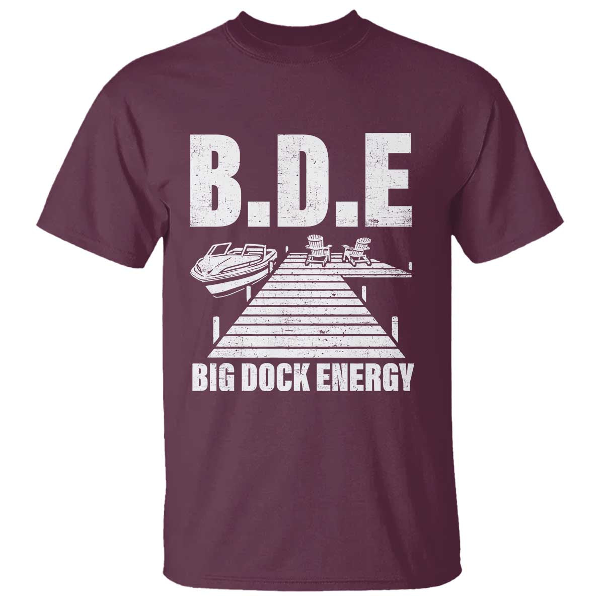 Funny BDE Big Dock Energy T Shirt Lake And Boating Lover - Wonder Print Shop
