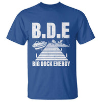 Funny BDE Big Dock Energy T Shirt Lake And Boating Lover - Wonder Print Shop