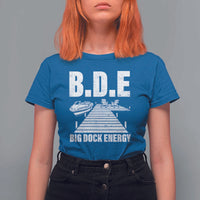 Funny BDE Big Dock Energy T Shirt For Women Lake And Boating Lover - Wonder Print Shop