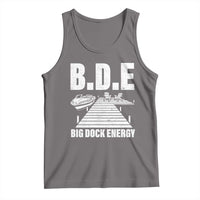Funny BDE Big Dock Energy Tank Top Lake And Boating Lover - Wonder Print Shop